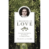 I Believe in Love: A Personal Retreat Based on the Teaching of St. Therese of Lisieux