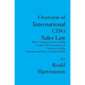Overview of International CISG Sales Law: Basic Contract Law according to the UN Convention on Contracts for the International Sale of Goods (CISG)