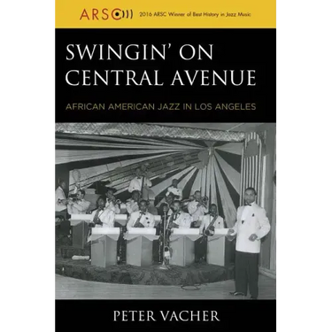 Swingin' on Central Avenue: African American Jazz in Los Angeles