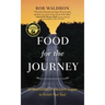 Food for the Journey: 52 Meditations on the Lord's Supper to Enrich Your Soul