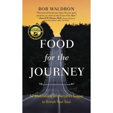 Food for the Journey: 52 Meditations on the Lord's Supper to Enrich Your Soul