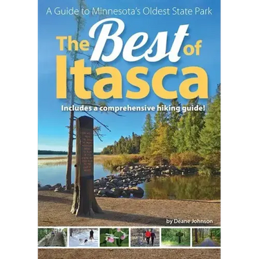 The Best of Itasca: A Guide to Minnesota's Oldest State Park