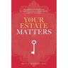 Your Estate Matters: Gifts, Estates, Wills, Trusts, Taxes and Other Estate Planning Issues