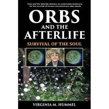 Orbs and the Afterlife: Survival of the Soul