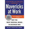 Mavericks at Work: Why the Most Original Minds in Business Win