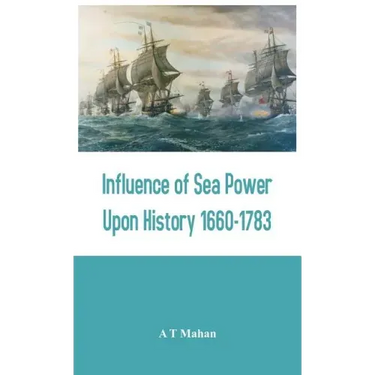 Influence of Sea Power Upon History 1660-1783