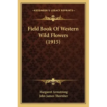 Field Book of Western Wild Flowers (1915)