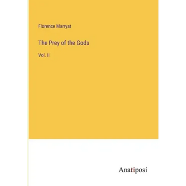 The Prey of the Gods: Vol. II