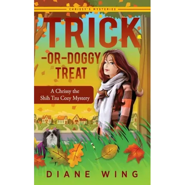 Trick-or-Doggy Treat: A Chrissy the Shih Tzu Cozy Mystery