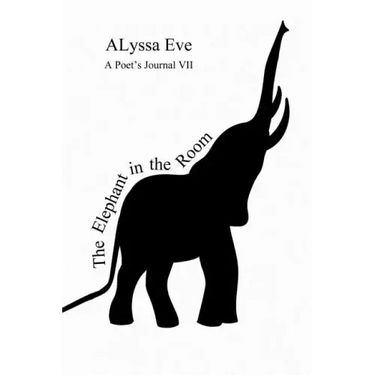 The Elephant In The Room - A Poet's Journal VII