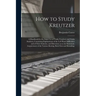How to Study Kreutzer; a Handbook for the Daily Use of Violin Teachers and Violin Students, Containing Explanations of the Left Hand Difficulties and