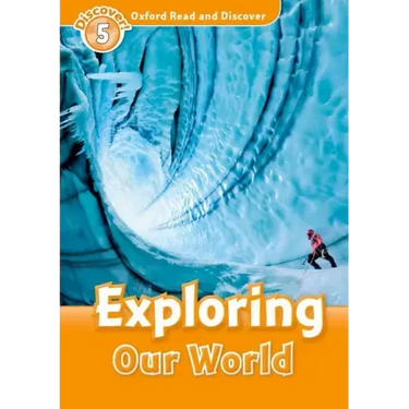 Oxford Read and Discover: Level 5: 900-Word Vocabularyexploring Our World