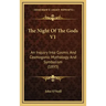 The Night Of The Gods V1: An Inquiry Into Cosmic And Cosmogonic Mythology And Symbolism (1893)
