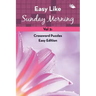 Easy Like Sunday Morning Vol 2: Crossword Puzzles Easy Edition