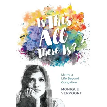 Is This All There Is?: Living a Life Beyond Obligation