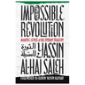 Impossible Revolution: Making Sense of the Syrian Tragedy