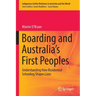 Boarding and Australia's First Peoples: Understanding How Residential Schooling Shapes Lives