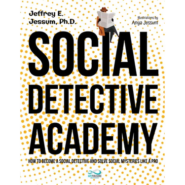 Social Detective Academy: How to Become a Social Detective and Solve Social Mysteries Like a Pro
