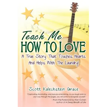 Teach Me How to Love: A True Story That Touches Hearts & Helps With The Laundry