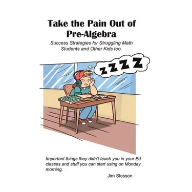 Success Strategies for Teaching Struggling Math Students: Take the Pain out of Pre-Algebra