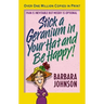 Stick a Geranium in Your Hat and Be Happy