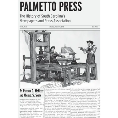 Palmetto Press: The History of South Carolina's Newspapers and Press Association