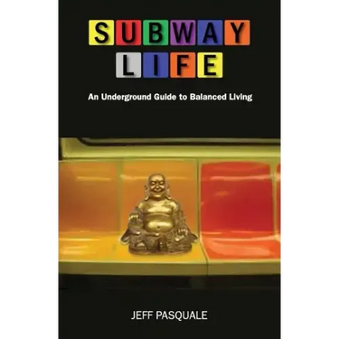 Subway Life: An Underground Guide to Balanced Living