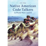 Native American Code Talkers in World Wars I and II