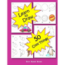 How to Draw 50 Cool Things: How to Draw for Kids: How to Draw Cool Stuff