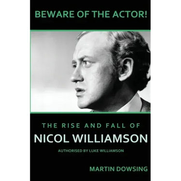 Beware of the Actor! The Rise and Fall of Nicol Williamson