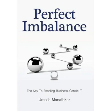 Perfect Imbalance: The Key To Enabling Business-Centric IT
