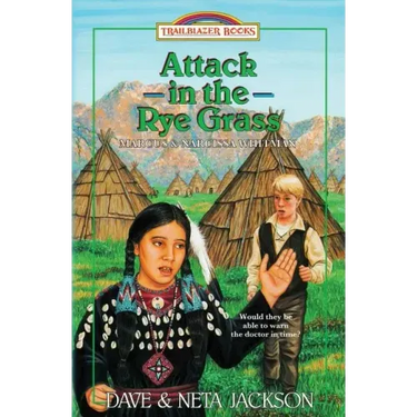 Attack in the Rye Grass: Introducing Marcus and Narcissa Whitman