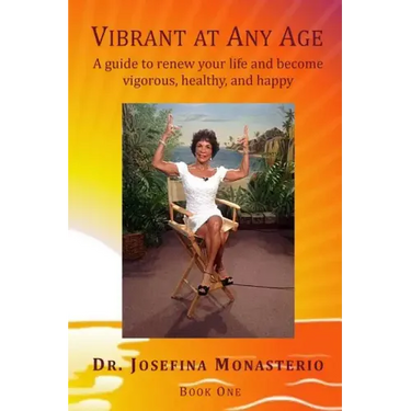 Vibrant at Any Age: A guide to renew your life and become vigorous, healthy, and happy