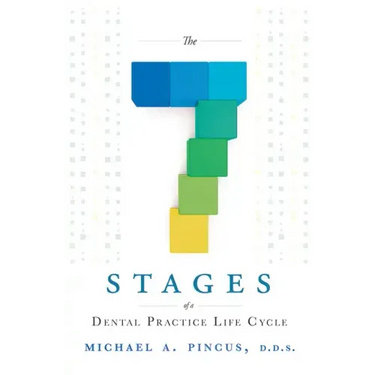 The 7 Stages of a Dental Practice Life Cycle