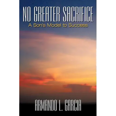 No Greater Sacrifice: A Son's Model to Success