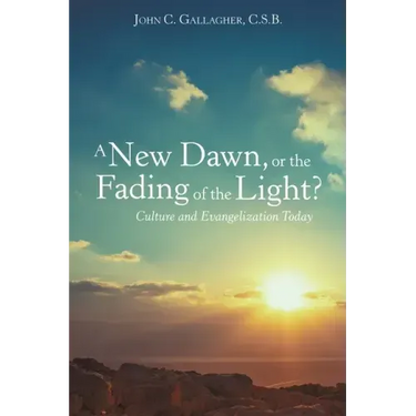 A New Dawn, or the Fading of the Light? Culture and Evangelization Today