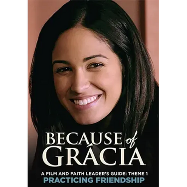 A Film and Faith Leader's Guide: Theme 1 Practicing Friendship