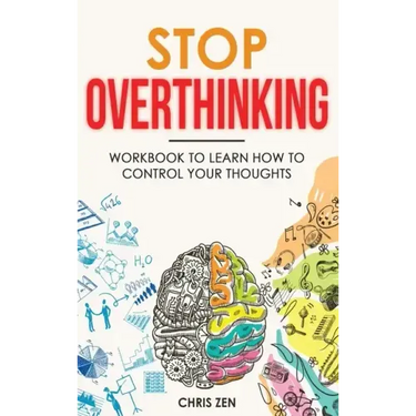 Stop Overthinking: Easy Techniques and Exercises To Master Your Emotions and Relieve Your Stress