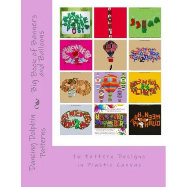 Big Book of Banners and Balloons: 16 Pattern Designs in Plastic Canvas