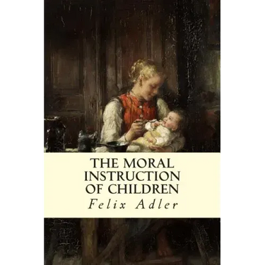 The Moral Instruction of Children