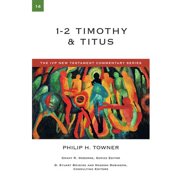 1-2 Timothy & Titus: A Commentary on the New Testament