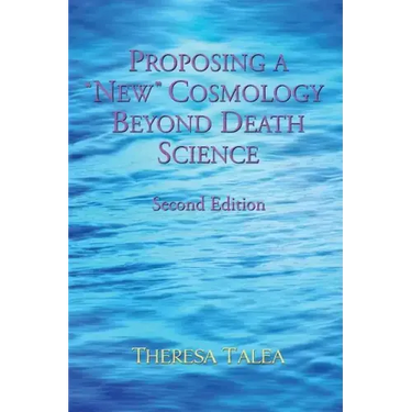 Proposing a "New" Cosmology Beyond Death Science