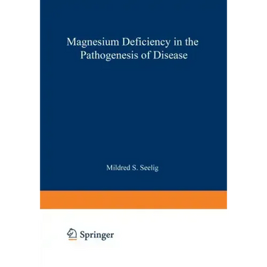 Magnesium Deficiency in the Pathogenesis of Disease: Early Roots of Cardiovascular, Skeletal, and Renal Abnormalities