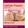 Catholic Prayers Book 5: Saying the Holy Rosary
