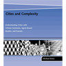 Cities and Complexity: Understanding Cities with Cellular Automata, Agent-Based Models, and Fractals