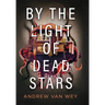 By the Light of Dead Stars
