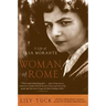 Woman of Rome: A Life of Elsa Morante