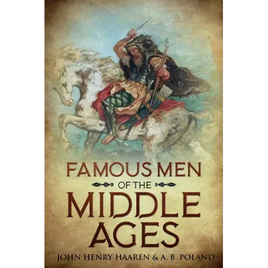 Famous Men of the Middle Ages: Annotated