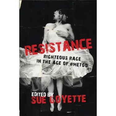 Resistance: Righteous Rage in the Age of #Metoo