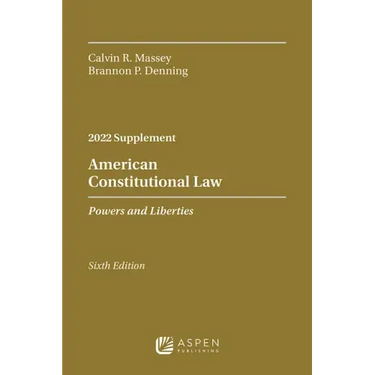 American Constitutional Law: Powers and Liberties, 2022 Case Supplement